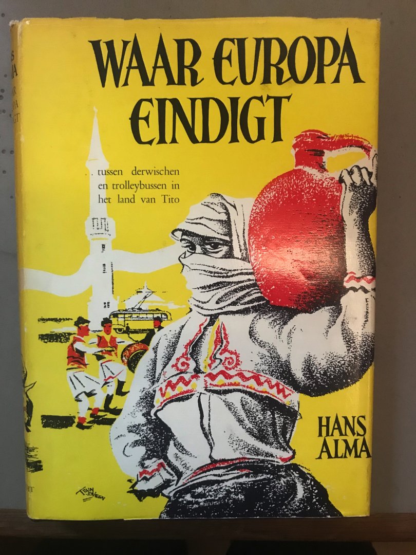 Hans Alma - WAAR EUROPA EINDIGT