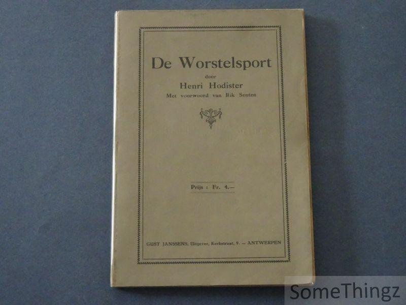 Henri Hodister, met voorwoord door Rik Senten. - Worstelsport.