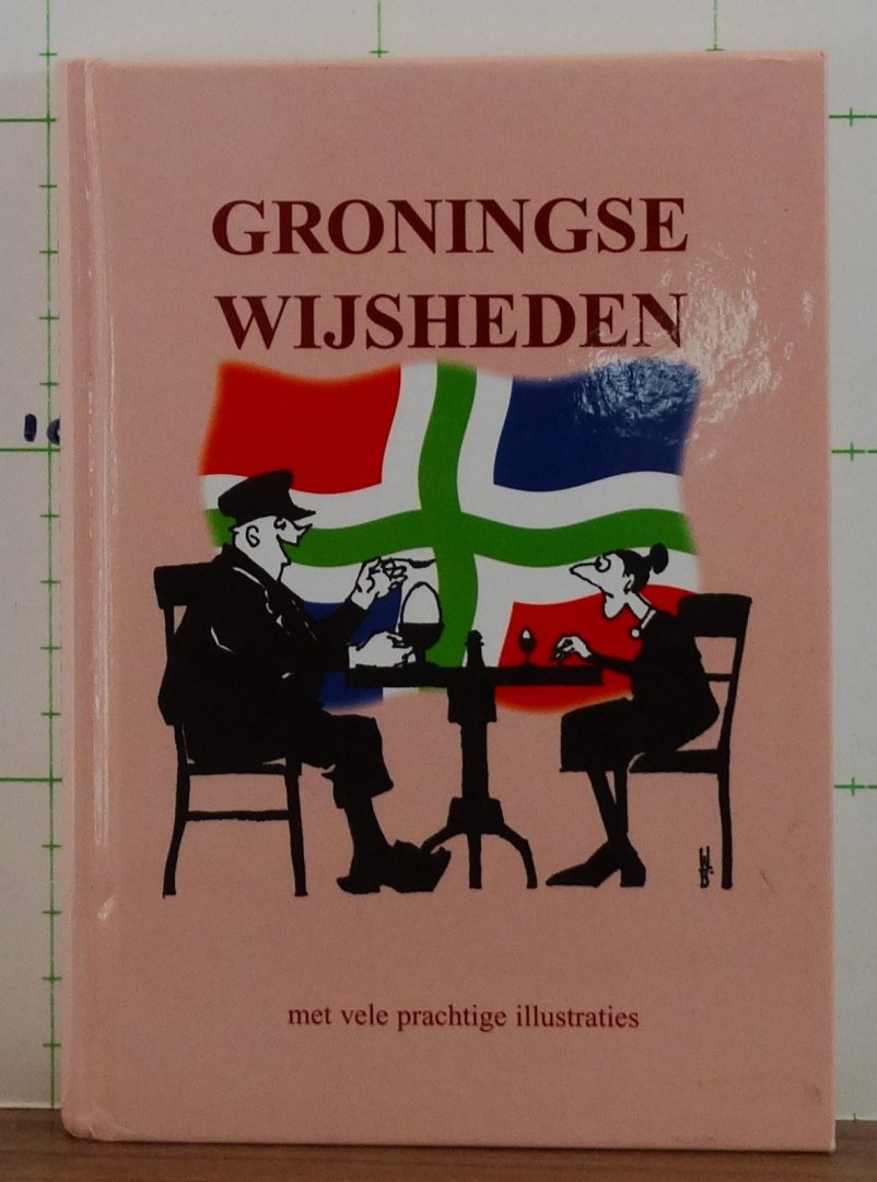 Schreiber, Fre - Berg, Will (ill.) - Groningse wijsheden