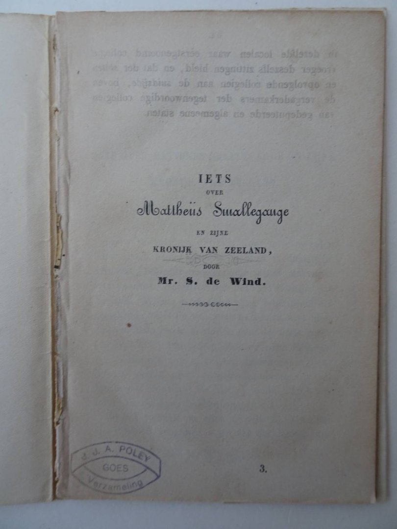 Wind, S. de. - Iets over Mattheüs Smallegange en zijne Kronijk van Zeeland.