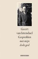Istendael, Geert van - Gesprekken met mijn dode god