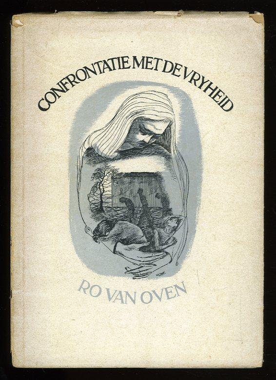 OVEN, Ro van - Confrontatie met de vrijheid. Een novelle van Ro van Oven. Illustraties Ria van Exel