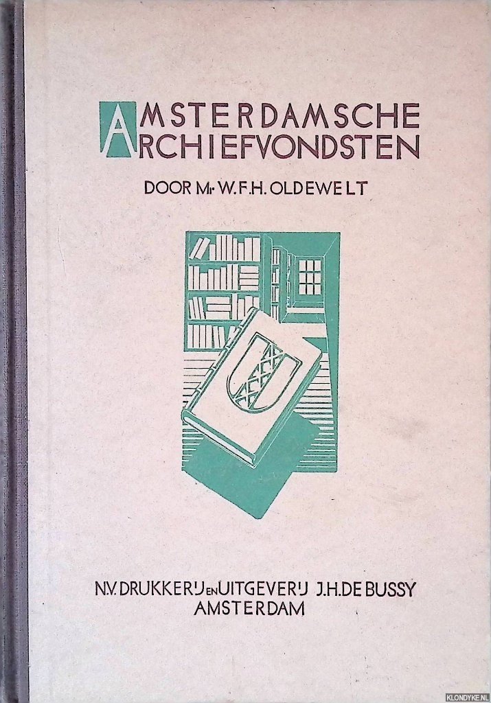 Oldewelt, W.F.V. - Amsterdamsche Archiefvondsten