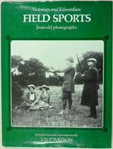 WATSON, J. N. P. - Victorian and Edwardian Field Sports from Old Photographs