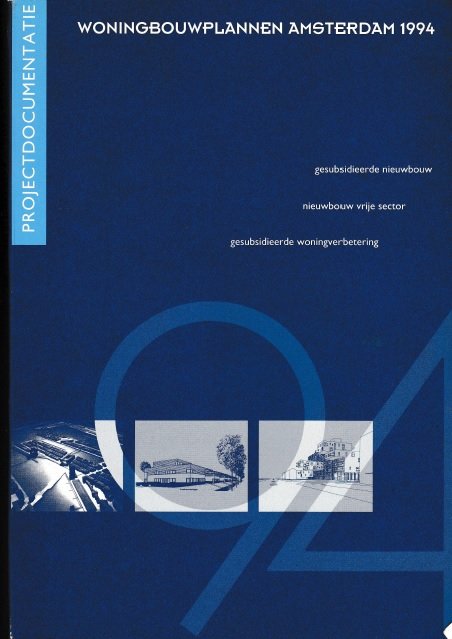 Stedelijke Woningdienst Amsterdam - Woningbouwplannen Amsterdam 1994. Projectdocumentatie