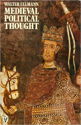 Walter Ullmann (Author) - Medieval Political Thought