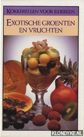 Croxford, Barbara - Exotische groenten en vruchten - kokkerellen voor iedereen