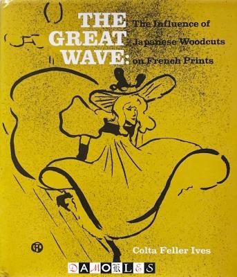 Colta Feller Ives - The Great Wave: The influence of Japanese Woodcuts on French Prints