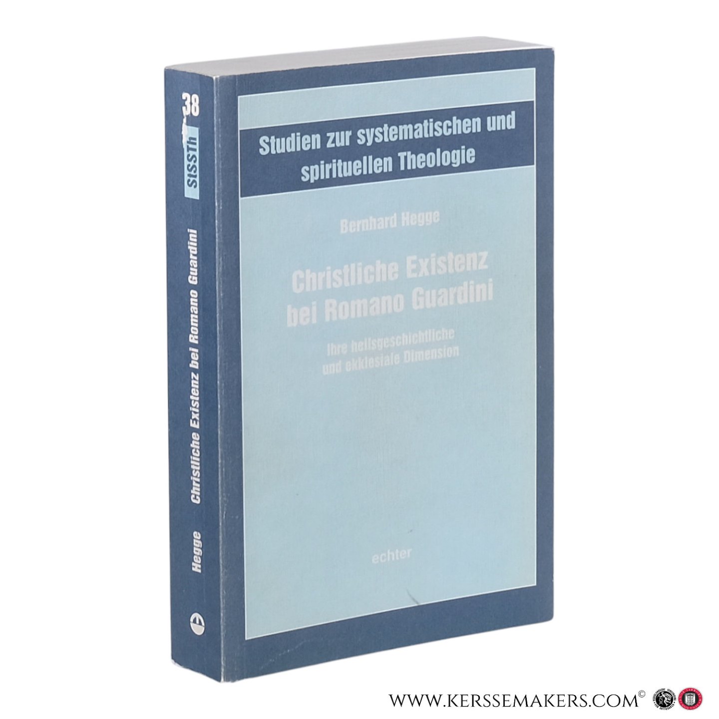 Hegge, Bernhard. - Christliche Existenz bei Romano Guardini. Ihre heilsgeschichtliche und ekklesiale Dimension.