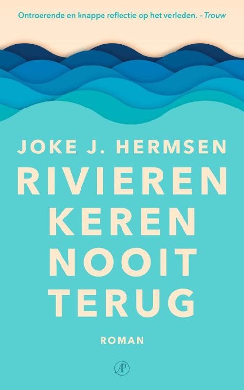 Joke J. Hermsen - Rivieren keren nooit terug