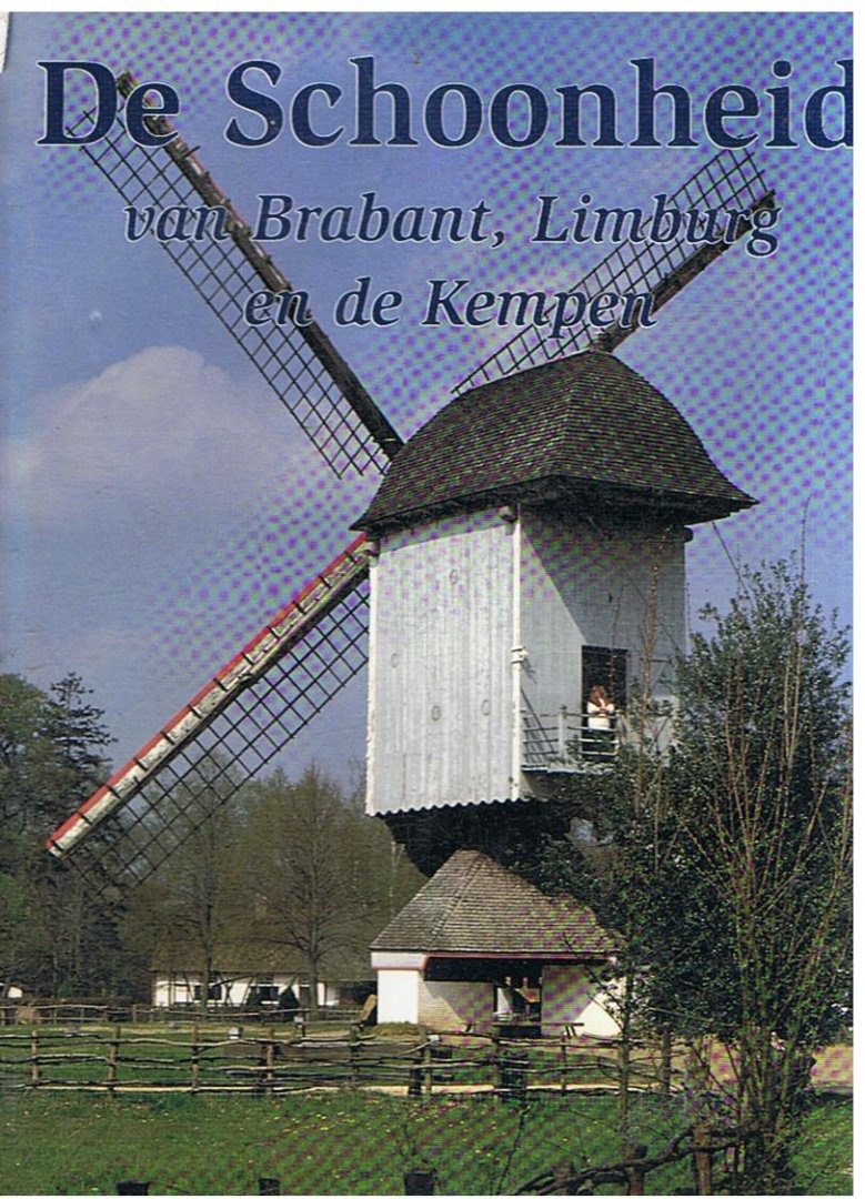 Land, Ton - De schoonheid van Brabant, Limburg en de Kempen