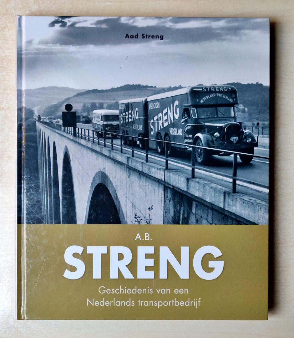 Aad Streng - A.B Streng - Geschiedenis van een Nederlands transportbedrijf