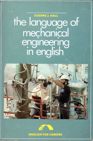 Hall, Eugene J. - The language of mechanical engineering in English