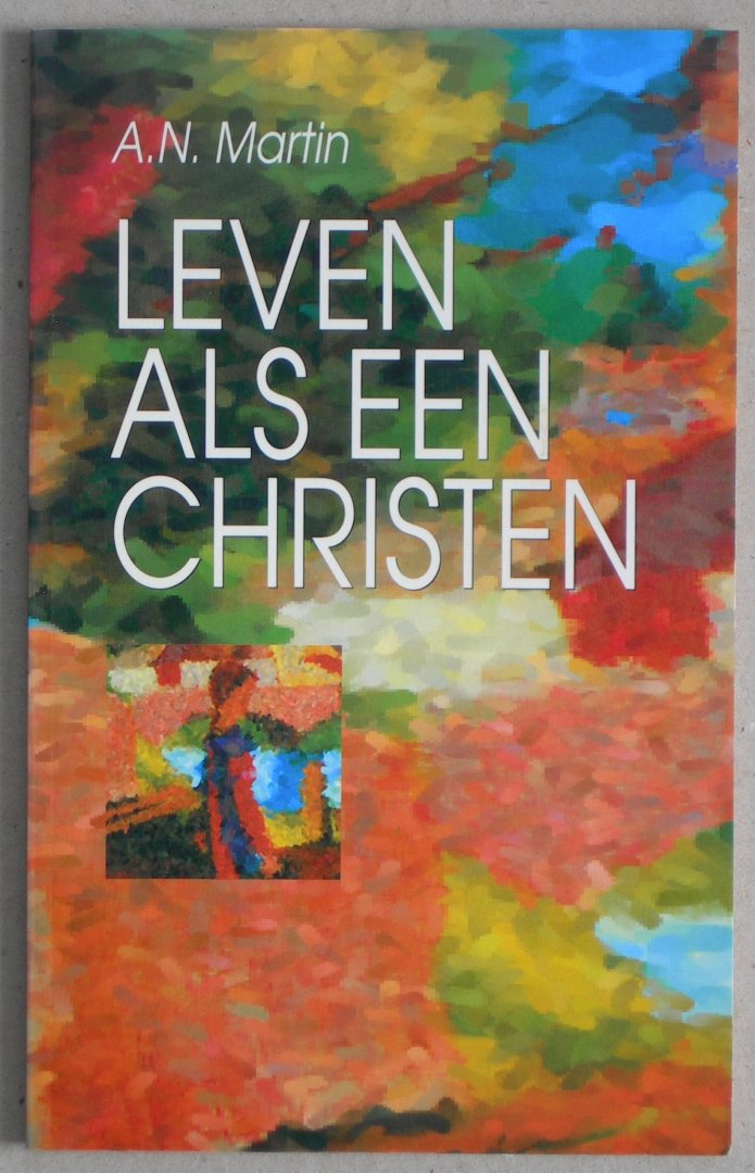 Martin, A.N. - Leven als een christen