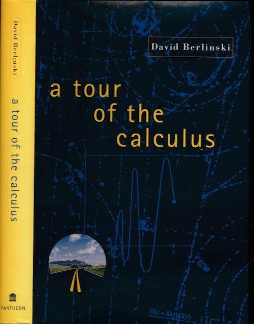 Berlinski, David. - A Tour of the Calculus.