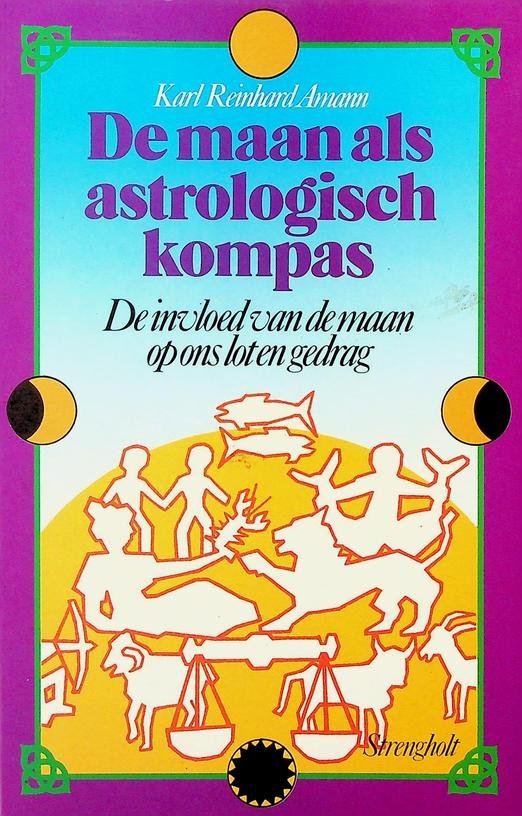 Amann, Karl Reinhard - De maan als astrologisch kompas