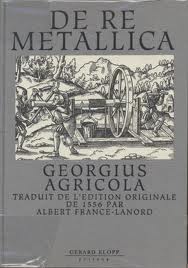 Agricola, Georgius, France-Lanord, Albert - De re metallica, traduit de l'edition originale latin de 1556