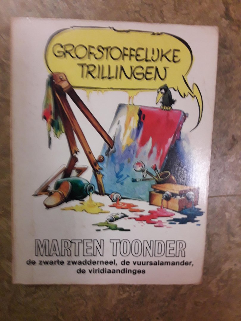 Toonder, Marten - Grofstoffelijke trillingen - De zwarte zwadderneel, de vuursalamander, de virdiaandinges