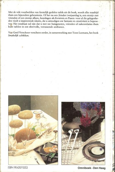 VERSCHOOR GERD:fotografie Frans Grummer & Etienne van Sloun - DE FEESTELIJKE TAFEL * dek de tafel eens anders * als een oprijlaan * de voorjaarstafel * de bijzettafel * de paastafel * theetafelen bij oma * DE AFZEG TAFEL dit idee vond ik het leukst