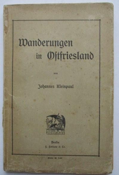 Kleinpaul, J - Wanderungen in Ostfriesland. (Original Ed.)