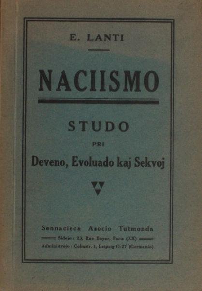 Lanti, E. - Naciismo : studo pri deveno, evoluado kaj sekvoj.