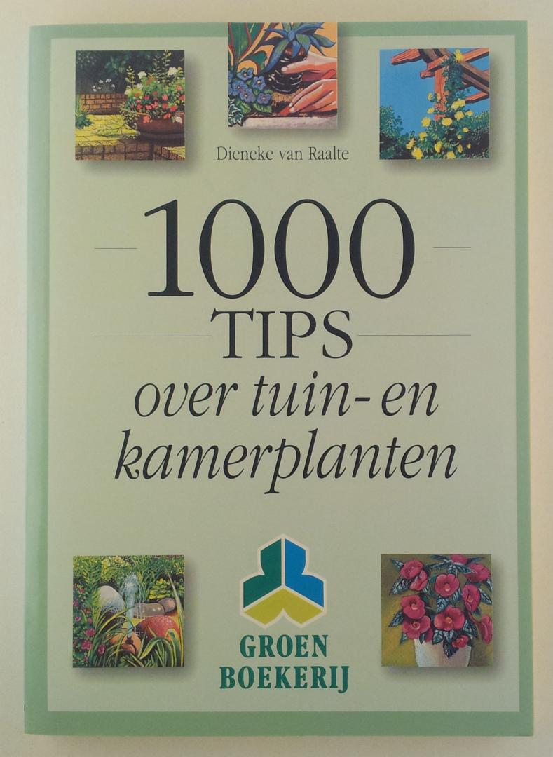 Raalte, Dieneke van - 1000 Tips over tuin- en kamerplanten