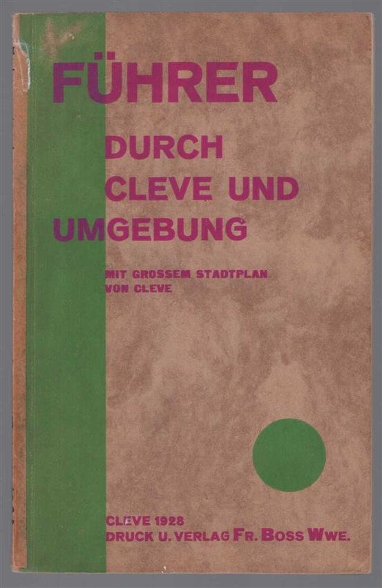 n.n - Fuhrer durch Cleve und Umgebung : [mit grossem Stadtplan von Cleve].