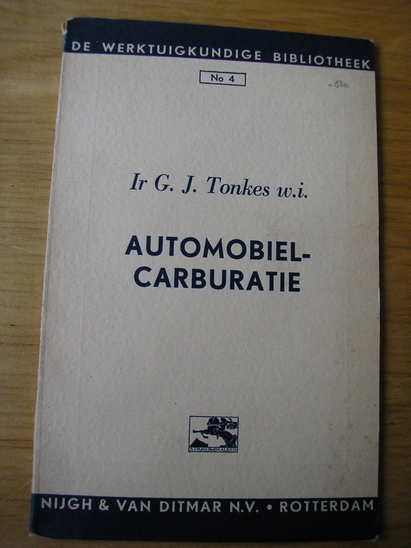Tonkes, ir. G.J. w.i. - Automobielcarburatie   (De werktuigkundige bibliotheek nr 4) met veel tekeningen