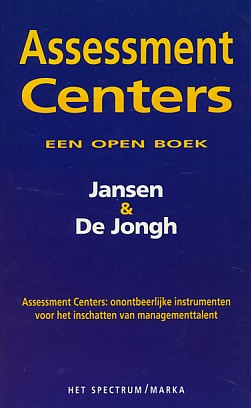 Jansen, P.G.W. / Jongh. F. de - Assessment centers. Een open boek.