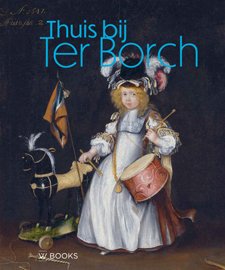 Havers,  Geertje & Chourouk Hriech & Michael Klomp & Ilona van Tuinen & Marjorie E. Weiseman: - Thuis bij Ter Borch.  Kunstenaarsfamilie in Zwolle.