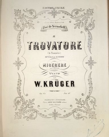Krüger, Wilhelm: - Il trovatore (Le trouvère) opéra de G. Verdi : Miserere transcrit pour le piano par W. Krüger. Op: 60. Edition facile.