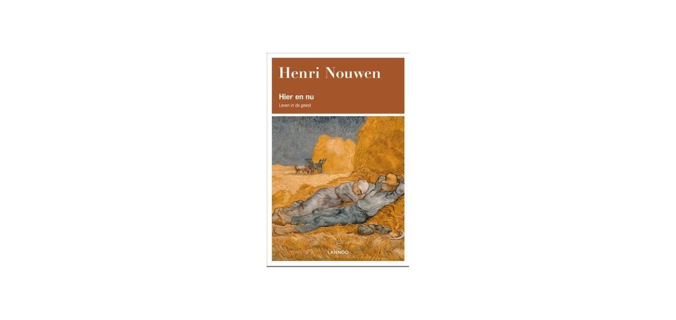 Nouwen, Henri - Hier en nu - leven in de geest