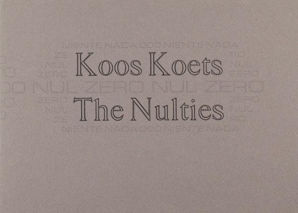 Koets, Koos (=Kees van Kooten). - Nulties.