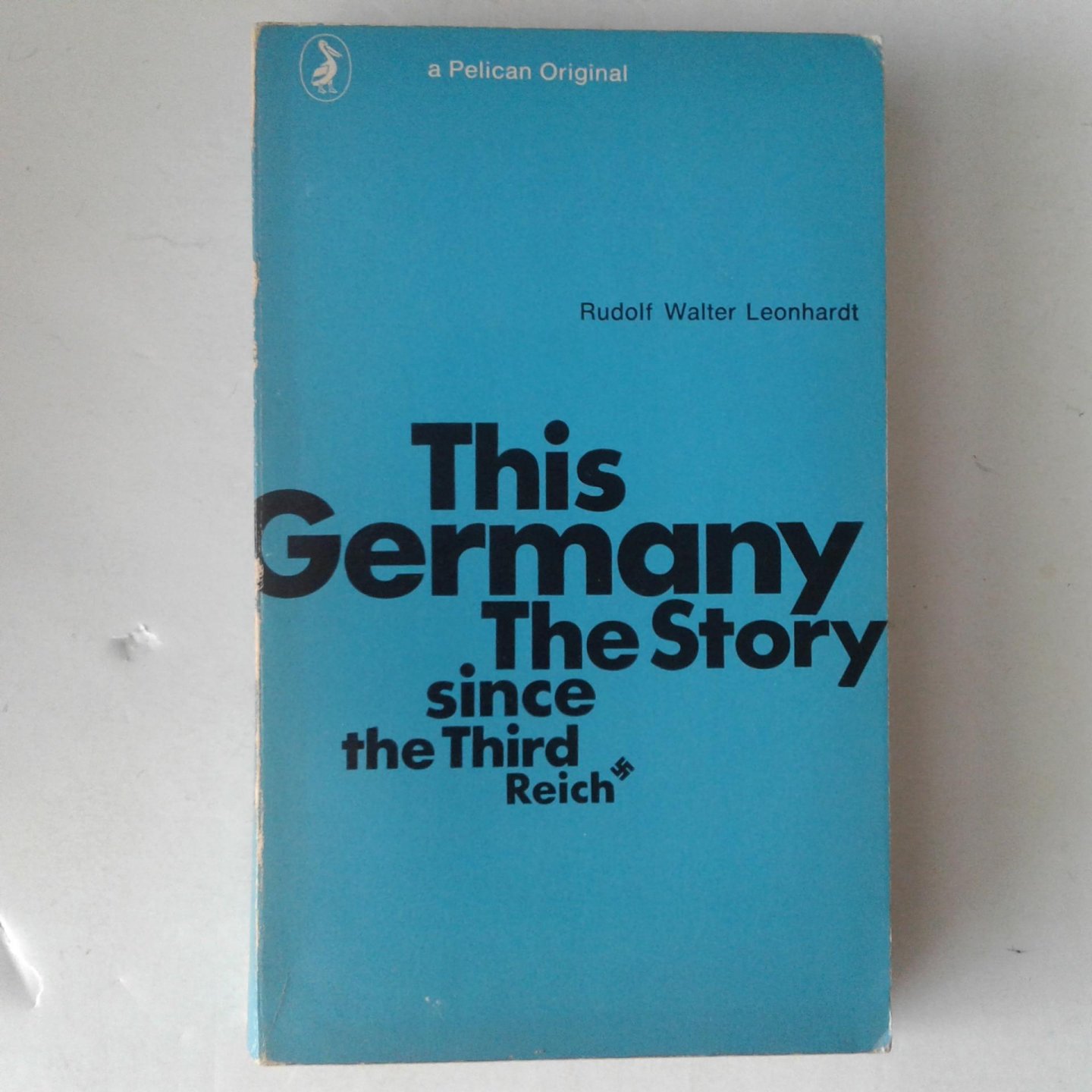 Leonhardt, Rudolf Walter - This Germany ; The Story Since the Third Reich