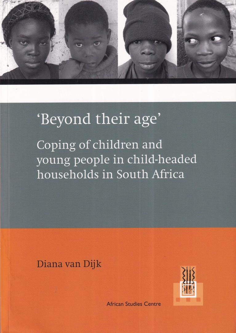 Dijk, Diana van - 'Beyond their age': coping of children and young people in child-headed households in South Africa
