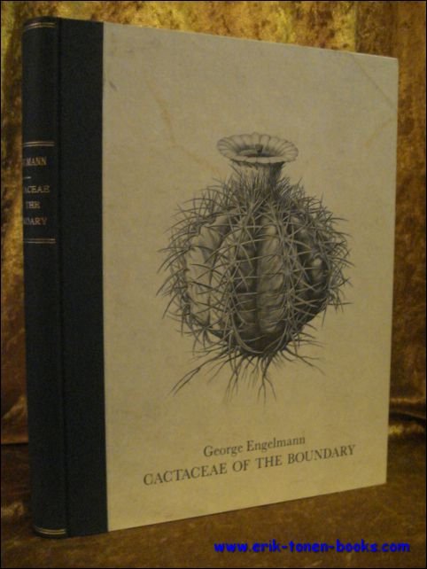 ENGELMANN, George; - UNITED STATES AND MEXICAN BOUNDARY SURVEY UNDER THE ORDER OF W.H. EMORY. CACTACEAE OF THE BOUNDARY,