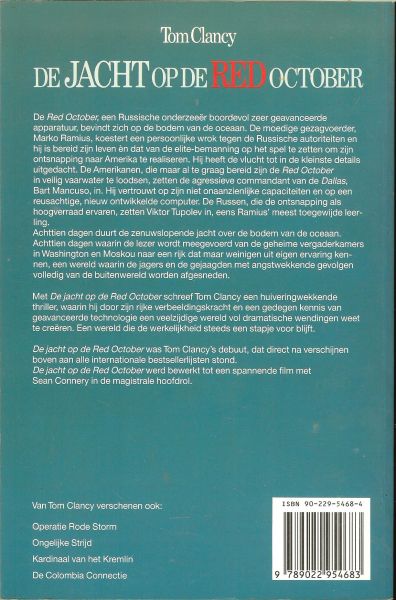 Clancy Tom * Een Russische onderzeeër boordevol zeer geavanceerde apparatuur,bevindt zich op de bodem van de Oceaan - De jacht op de Red October, een huiveringwekkende thriller,waarin hij door zijn rijke verbeeldings kracht en een gedegenkennis van geavanceerde technologie een veelzijdige wereld vol dramatische wendingen weet te creëren