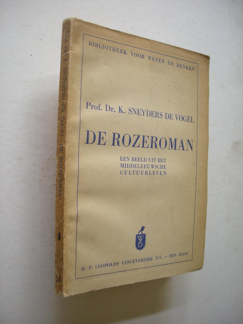 Sneyders de Vogel, Prof.Dr.K. - De Rozeroman.  Een beeld uit het middeleeuwsche cultuurleven