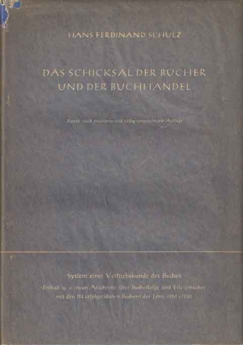 Schulz, Hans Ferdinand - Das Schiksal der Bücher und der Buchhandel. System einer Vertriebskunde des Buches