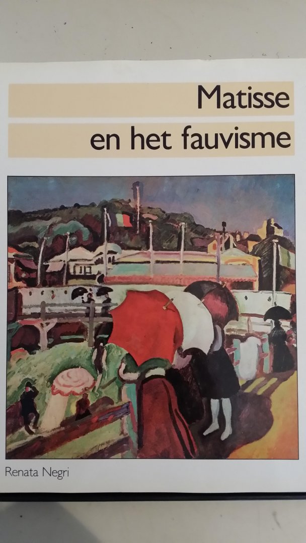 Negri, Renata - Matisse en het fauvisme.