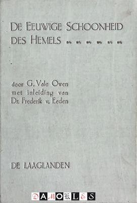 G. Vale Owen, Frederik van Eeden (inl. + vert.) - De Eeuwige Schoonheid des Hemels. Mededelingen van generzijds ontvangen en opgeschreven
