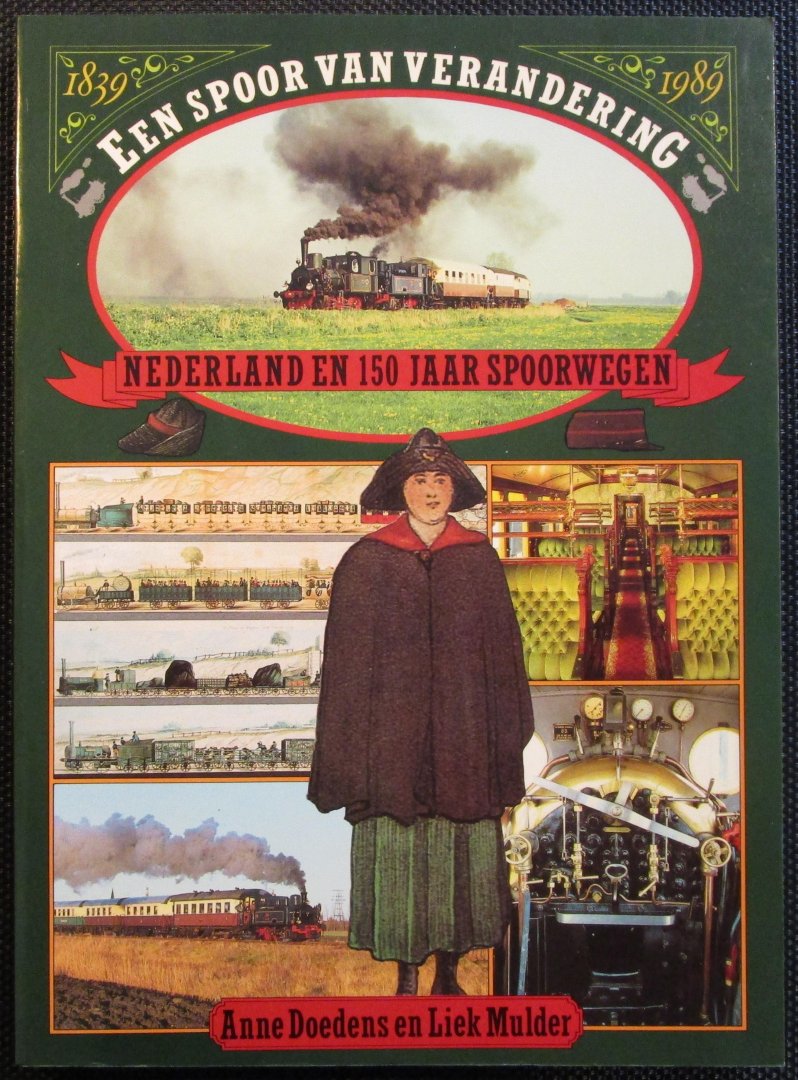 Doedens, Anne & Mulder, Liek - Een spoor van verandering - Nederland en 150 jaar spoorwegen