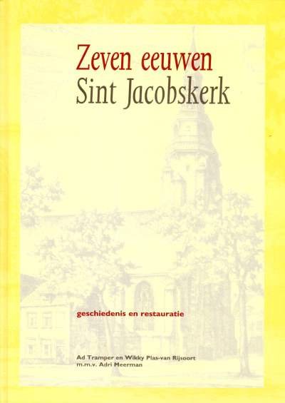 Ad Tramper en Wikky Plas-van Rijsoort m.m.v. Adri Meerman - Zeven eeuwen Sint Jacobskerk
