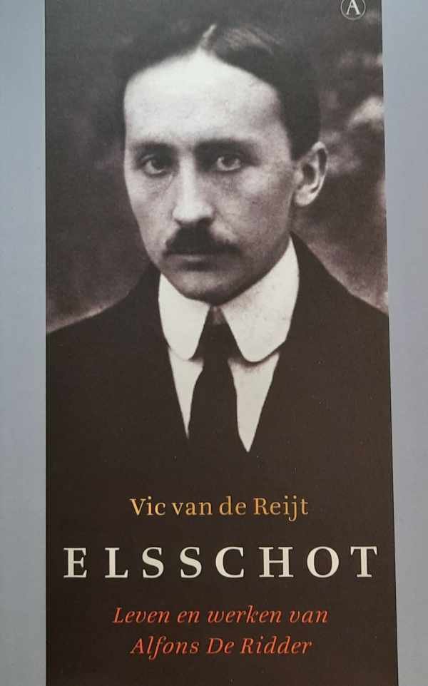 VAN DE REIJT Vic, [ELSSCHOT Willem] - Elsschot. Leven en werken van Alfons De Ridder.