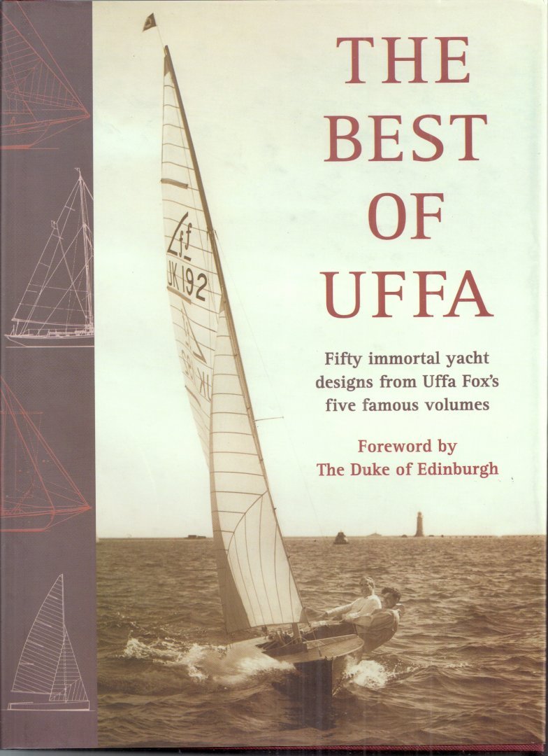 Cole, G. (editor) - the Best of Uffa. Fifty immortal yacht designs from Uffa Fox`s five famous volumes