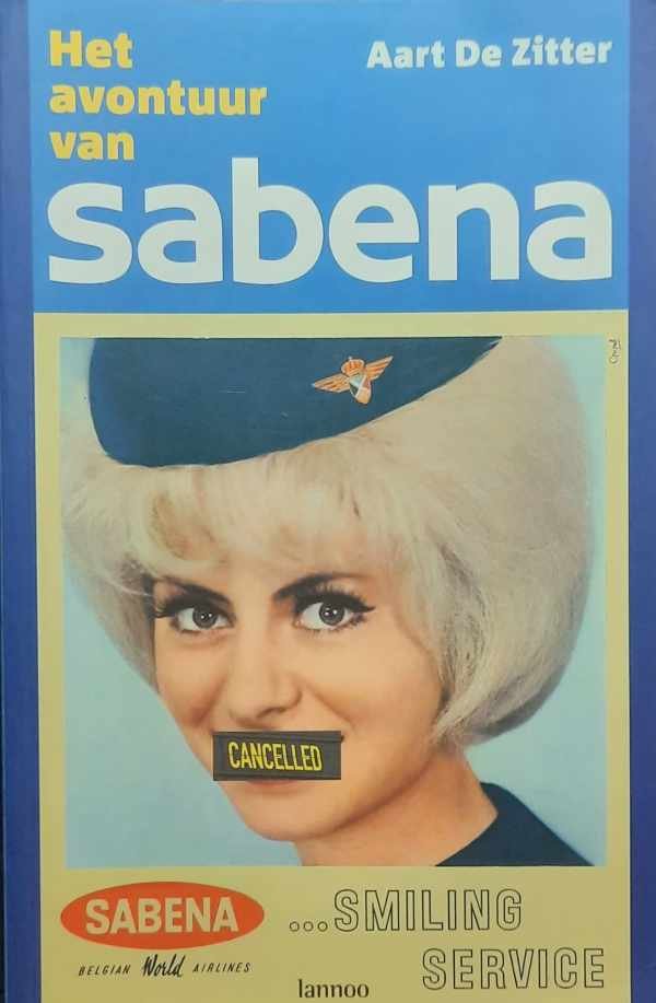 DE ZITTER Aart - Het avontuur van SABENA. Groei en val van een luchtvaartmaatschappij