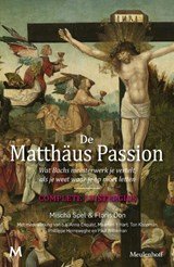 De Matthäus-Passion - wat Bachs meesterwerk je vertelt als je weet waar je op moet letten