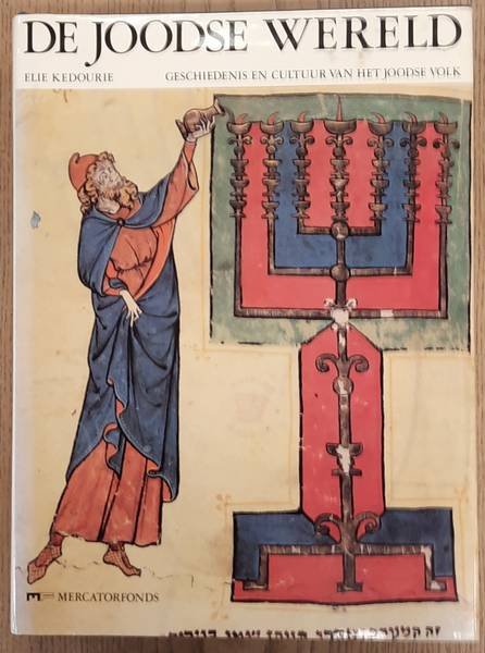 KEDOURIE, ELIE. - De Joodse wereld, Geschiedenis en cultuur van het Joodse volk, Openbaring, profetisme en geschiedenis.