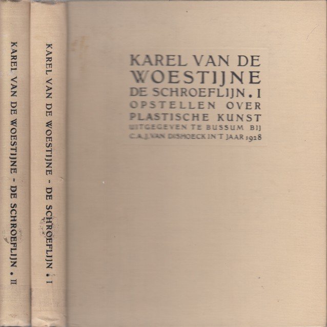 Woestijne, Karel van de - De schroeflijn I en II. Opstellen over plastische kunst.