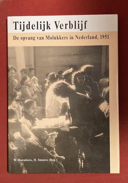 Manuhutu, W. - Tijdelijk verblijf : de opvang van Molukkers in Nederland, 1951